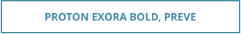 PROTON EXORA BOLD, PREVE