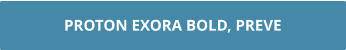 PROTON EXORA BOLD, PREVE