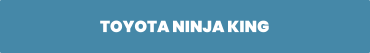TOYOTA NINJA KING
