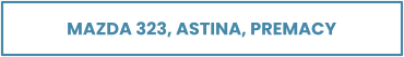 MAZDA 323, ASTINA, PREMACY
