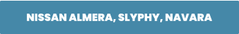 NISSAN ALMERA, SLYPHY, NAVARA